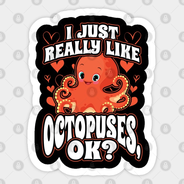 I Just Really Like Octopuses Ok Sticker by aneisha